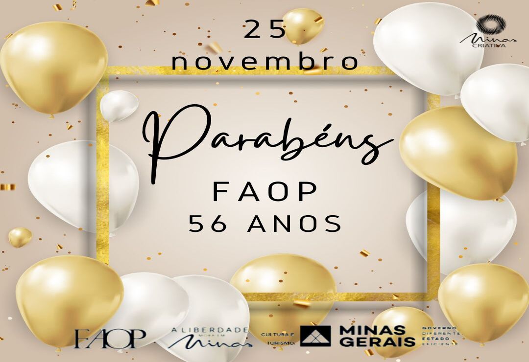 Aniversário 56 anos da Fundação de Arte de Ouro Preto (FAOP)